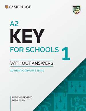 A2 KEY FOR SCHOOLS 1 FOR REVISED EXAM FROM 2020. STUDENT'S BOOK WITHOUT ANSWERS