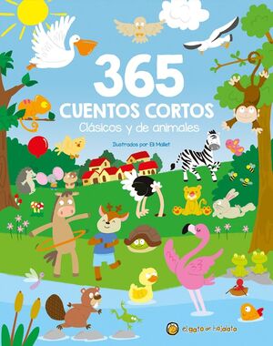 365 CUENTOS CORTOS, CLÁSICOS Y DE ANIMALES
