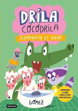 DRILA COCODRILA 6. ¡COMPARTIR ES VIVIR! APRENDER A LEER