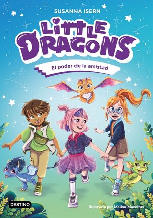 O LITTLE DRAGONS 2. EL PODER DE LA AMISTAD