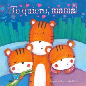 TE QUIERO MAMA 2024