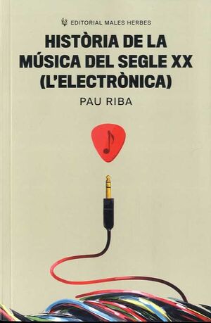 HISTORIA DE LA MUSICA DEL SEGLE XX (L'ELECTRONICA)
