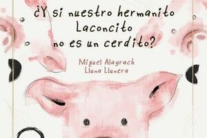 Y SI NUESTRO HERMANITO, LACONCITO, NO ES UN CERDITO?