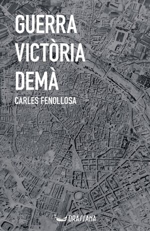 GUERRA, VICTÒRIA, DEMÀ