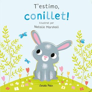T'ESTIMO, CONILLET! LLIBRE DE CARTRO AMB TROQUELLS