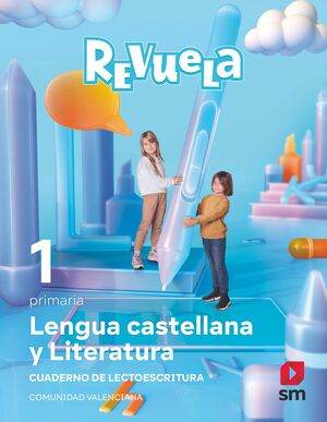 LENGUA CASTELLANA Y LITERATURA. 1 PRIMARIA. REVUELA. COMUNIDAD VALENCIANA