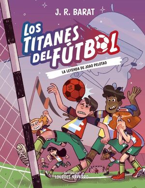 TITANES DEL FUTBOL 3, LOS: LA LEYENDA DE JOAO PELOTAO