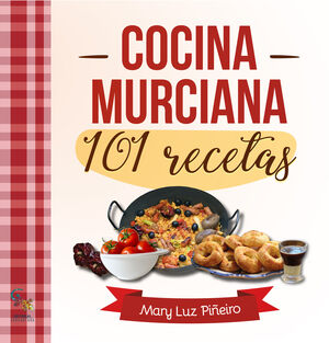COCINA MURCIANA. 101 RECETAS