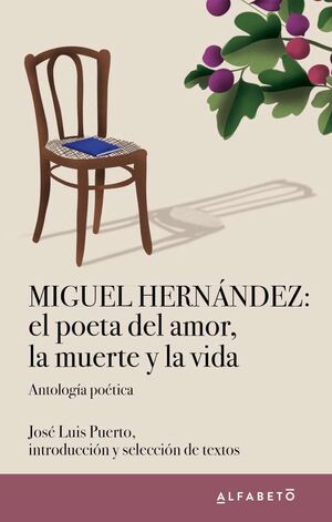 MIGUEL HERNÁNDEZ: EL POETA DEL AMOR, LA MUERTE Y LA VIDA