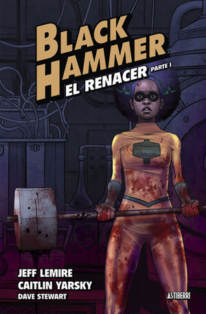 BLACK HAMMER, 5. EL RENACER PARTE 1