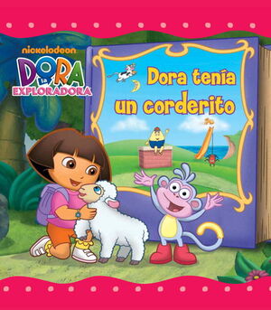 DORA TENÍA UN CORDERITO (UN CUENTO DE DORA LA EXPLORADORA)