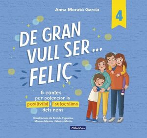 DE GRAN VULL SER... FELIÇ 4