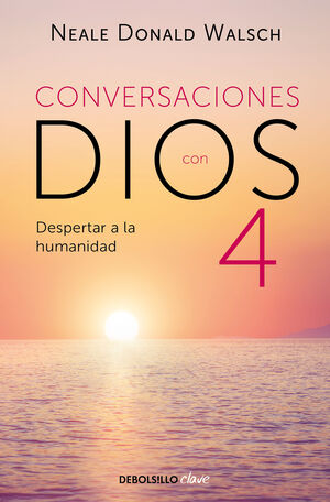 DESPERTAR A LA HUMANIDAD (CONVERSACIONES CON DIOS 4)