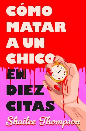 COMO MATAR A UN CHICO EN DIEZ CITAS