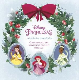 DISNEY PRINCESAS: NAVIDAD ENCANTADA. EL CALENDARIO