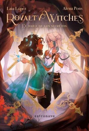 ROYALTY WITCHES, 2. EL BAILE DE LOS SECRETOS