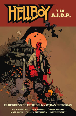 HELLBOY, 28 HELLBOY Y LA AIDP. EL REGRESO DE EFFIE KOLB Y OTRAS HISTORIAS