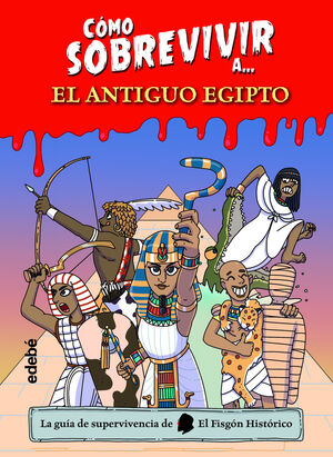 CÓMO SOBREVIVIR AA EL ANTIGUO EGIPTO