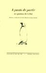  A PUNTO DE PARTIR. 100 POEMAS DE LI BAI