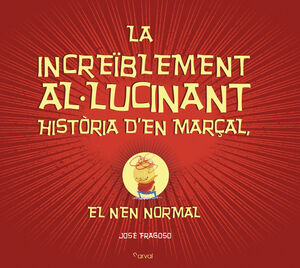 LA INCREÏBLEMENT AL-LUCINANT HISTÒRIA D EN MARÇAL,