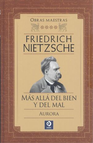 FRIEDRICH NIETZSCHE MÁS ALLÁ DEL BIEN Y DEL MAL / AURORA