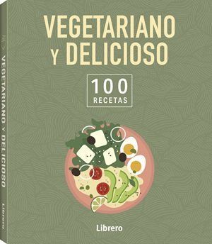 VEGETARIANO Y DELICIOSO 100 RECETAS